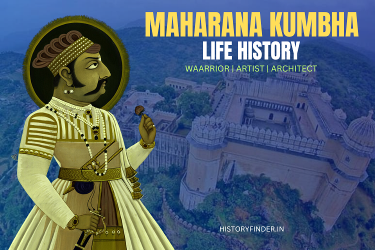 Maharana Kumbha Life Hisotry: An Extraordinary Personality