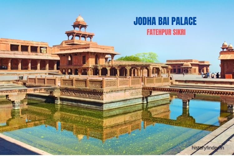 Jodha bai Palace of Fatehpur Sikri | Historyfinder.in