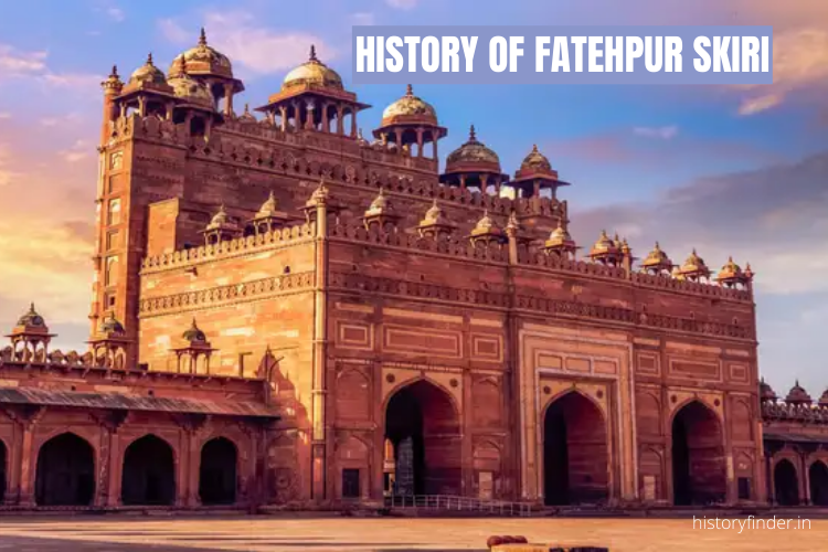 History of Fatehpur Sikri