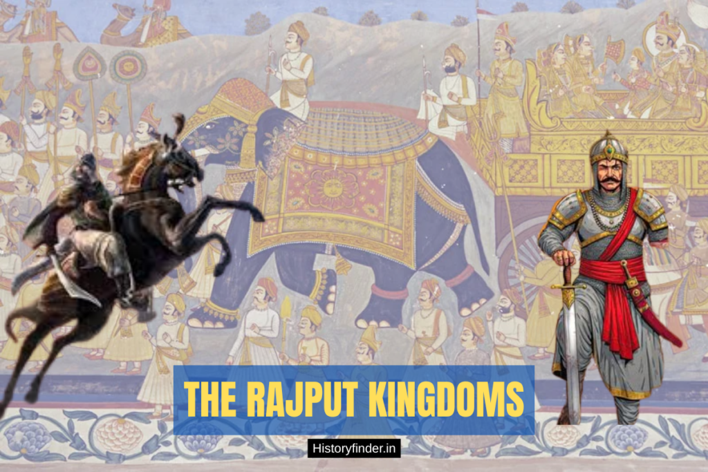 The Rajput Kingdoms of India | Historyfinder.in